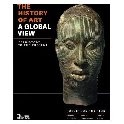 History of Art: A Global View Prehistory to the Present